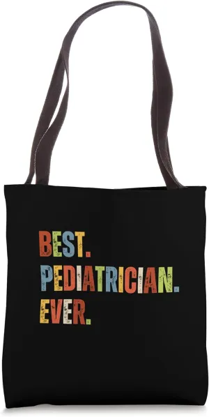 Best Pediatrician Ever Cool Awesome Toddler Whisperer Doctor Tote Bag