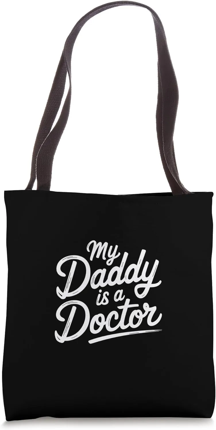 My Daddy Is A Doctor Model Admiration |---- Tote Bag