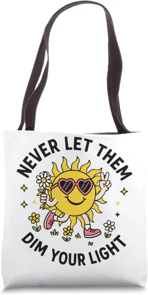 Never Let Them Dim Your Light Sun Tote Bag