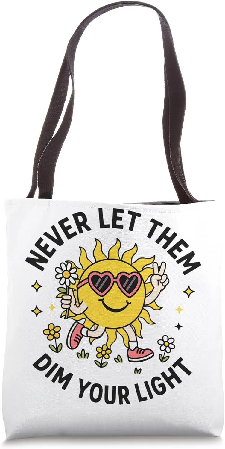 Never Let Them Dim Your Light Sun Tote Bag