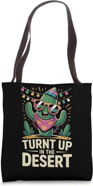Turnt Up In The Desert Tote Bag