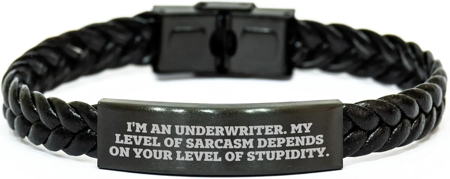 Underwriter's Sarcasm Wristlet, Funny Interlaced Leather Christmas Unique Gift for Men, Women, or Friends, 7.87in Stainless Steel and PU Leather